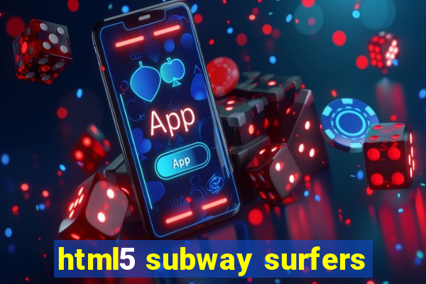 html5 subway surfers